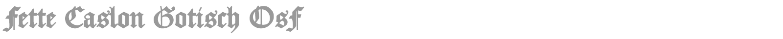 Fette Caslon Gotisch OsF font preview